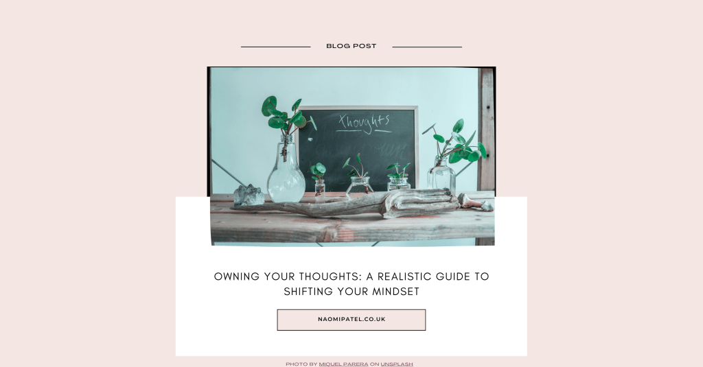 Owning your thoughts: A realistic guide to shifting your&nbsp;mindset