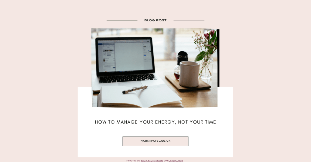 How to manage your energy, not your&nbsp;time