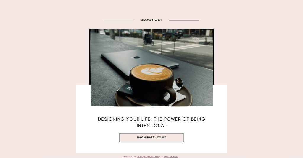 Designing your life: The power of being intentional